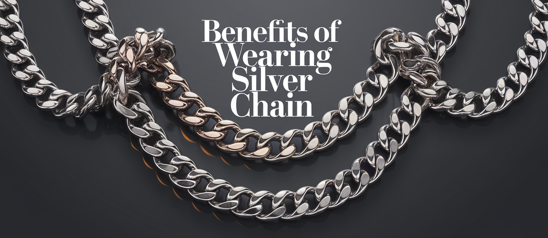 Benefits of Wearing Silver Chain