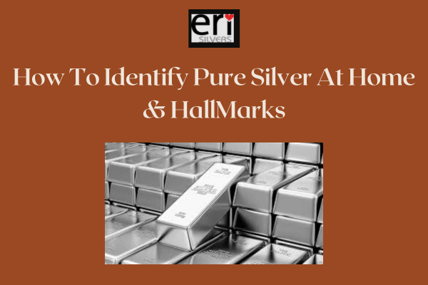 How To Identify Pure Silver At Home & HallMarks